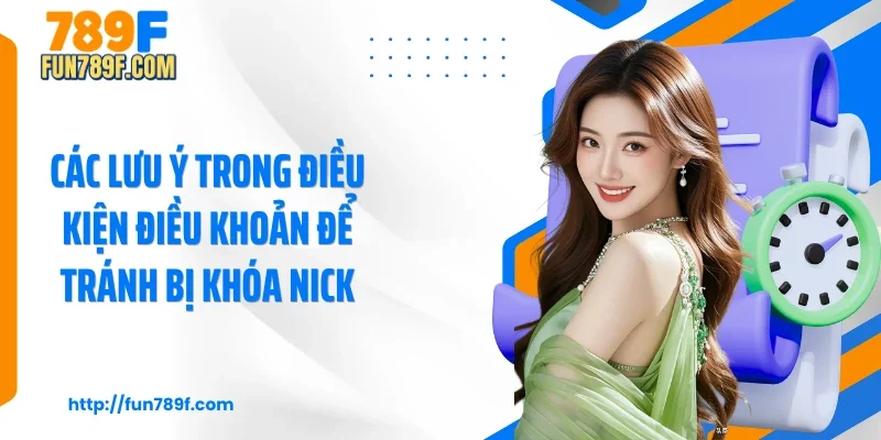 Các lưu ý trong điều kiện điều khoản để tránh bị khóa nick