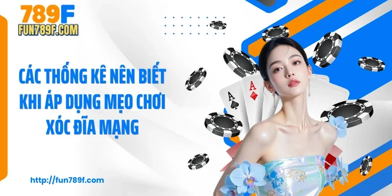 Các thống kê nên biết khi áp dụng mẹo chơi xóc đĩa mạng