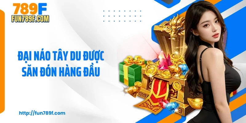 Đại Náo Tây Du được săn đón hàng đầu
