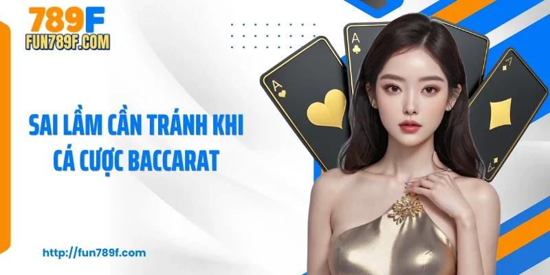 Sai lầm cần tránh khi cá cược baccarat