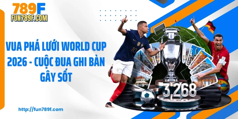 Vua Phá Lưới World Cup 2026 - Cuộc Đua Ghi Bàn Gây Sốt